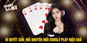 Bí Quyết Săn Mã Khuyến Mãi Google Play Hiệu Quả
