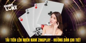 Tải Tiến Lên Miền Nam Zingplay - Hướng Dẫn Chi Tiết Nhất